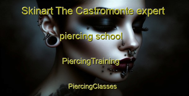 Skinart The Castromonte expert piercing school | PiercingTraining | PiercingClasses | SkinartTraining-Spain
