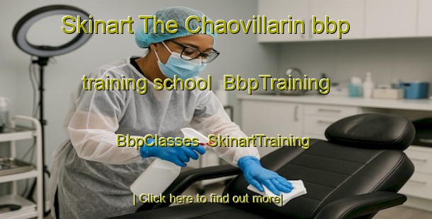 Skinart The Chaovillarin bbp training school | BbpTraining | BbpClasses | SkinartTraining-Spain