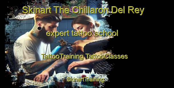 Skinart The Chillaron Del Rey expert tattoo school | #TattooTraining #TattooClasses #SkinartTraining-Spain