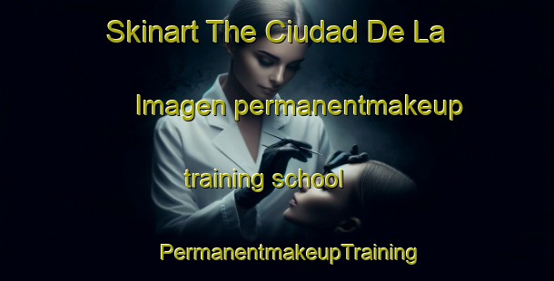 Skinart The Ciudad De La Imagen permanentmakeup training school | #PermanentmakeupTraining #PermanentmakeupClasses #SkinartTraining-Spain