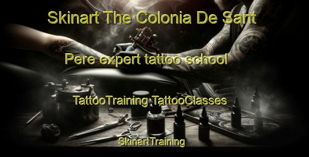 Skinart The Colonia De Sant Pere expert tattoo school | #TattooTraining #TattooClasses #SkinartTraining-Spain