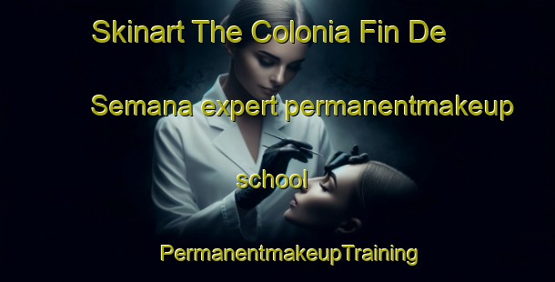 Skinart The Colonia Fin De Semana expert permanentmakeup school | #PermanentmakeupTraining #PermanentmakeupClasses #SkinartTraining-Spain