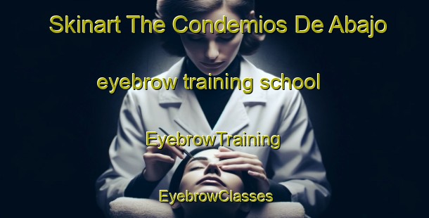 Skinart The Condemios De Abajo eyebrow training school | EyebrowTraining | EyebrowClasses | SkinartTraining-Spain