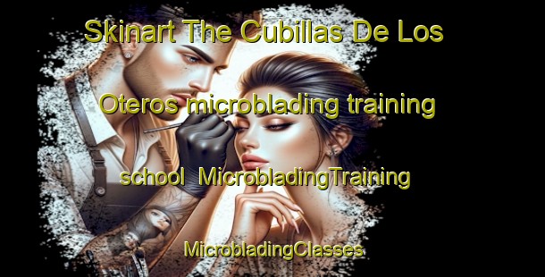 Skinart The Cubillas De Los Oteros microblading training school | #MicrobladingTraining #MicrobladingClasses #SkinartTraining-Spain