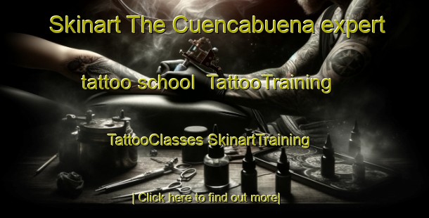 Skinart The Cuencabuena expert tattoo school | #TattooTraining #TattooClasses #SkinartTraining-Spain