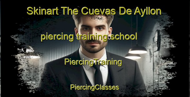 Skinart The Cuevas De Ayllon piercing training school | #PiercingTraining #PiercingClasses #SkinartTraining-Spain