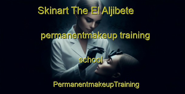 Skinart The El Aljibete permanentmakeup training school | #PermanentmakeupTraining #PermanentmakeupClasses #SkinartTraining-Spain