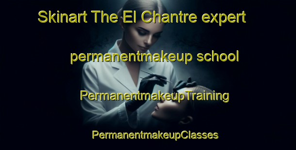 Skinart The El Chantre expert permanentmakeup school | #PermanentmakeupTraining #PermanentmakeupClasses #SkinartTraining-Spain