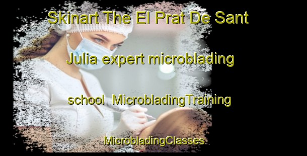 Skinart The El Prat De Sant Julia expert microblading school | #MicrobladingTraining #MicrobladingClasses #SkinartTraining-Spain