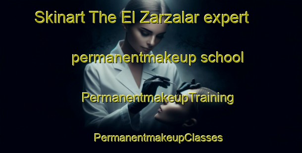 Skinart The El Zarzalar expert permanentmakeup school | #PermanentmakeupTraining #PermanentmakeupClasses #SkinartTraining-Spain