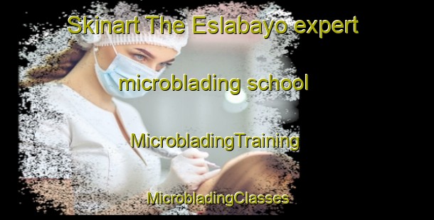 Skinart The Eslabayo expert microblading school | #MicrobladingTraining #MicrobladingClasses #SkinartTraining-Spain