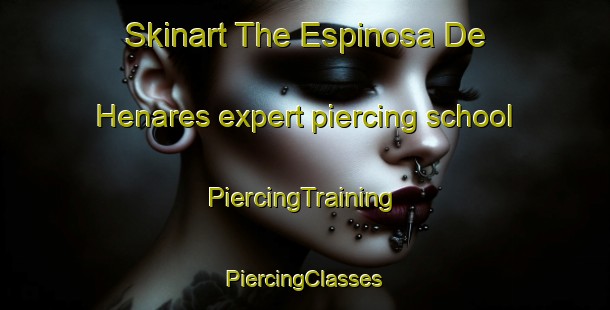 Skinart The Espinosa De Henares expert piercing school | #PiercingTraining #PiercingClasses #SkinartTraining-Spain