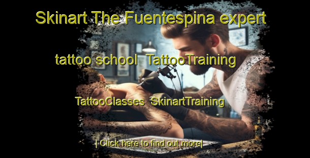 Skinart The Fuentespina expert tattoo school | TattooTraining | TattooClasses | SkinartTraining-Spain