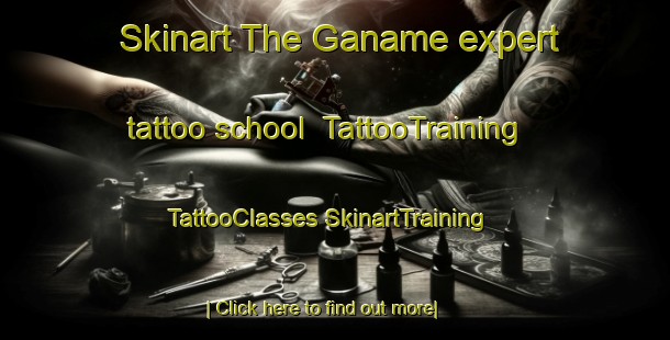 Skinart The Ganame expert tattoo school | #TattooTraining #TattooClasses #SkinartTraining-Spain