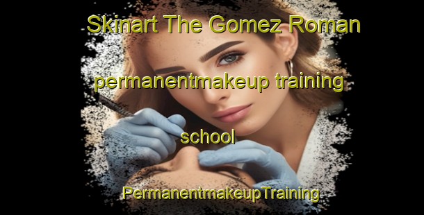 Skinart The Gomez Roman permanentmakeup training school | #PermanentmakeupTraining #PermanentmakeupClasses #SkinartTraining-Spain