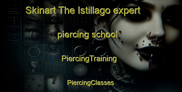 Skinart The Istillago expert piercing school | #PiercingTraining #PiercingClasses #SkinartTraining-Spain