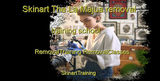 Skinart The La Majua removal training school | #RemovalTraining #RemovalClasses #SkinartTraining-Spain