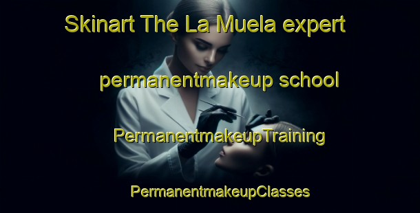 Skinart The La Muela expert permanentmakeup school | #PermanentmakeupTraining #PermanentmakeupClasses #SkinartTraining-Spain