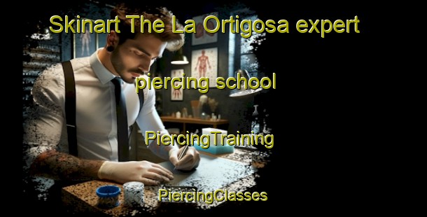 Skinart The La Ortigosa expert piercing school | #PiercingTraining #PiercingClasses #SkinartTraining-Spain