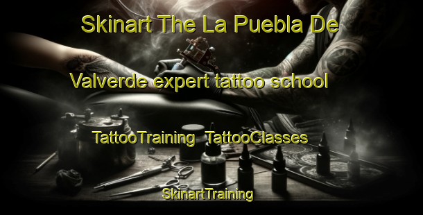 Skinart The La Puebla De Valverde expert tattoo school | TattooTraining | TattooClasses | SkinartTraining-Spain