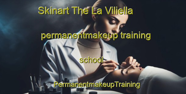 Skinart The La Viliella permanentmakeup training school | #PermanentmakeupTraining #PermanentmakeupClasses #SkinartTraining-Spain