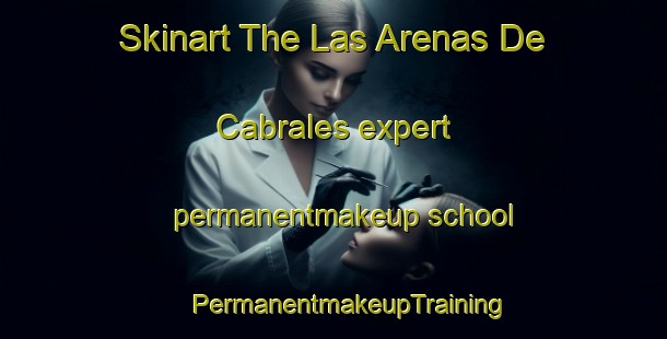 Skinart The Las Arenas De Cabrales expert permanentmakeup school | #PermanentmakeupTraining #PermanentmakeupClasses #SkinartTraining-Spain