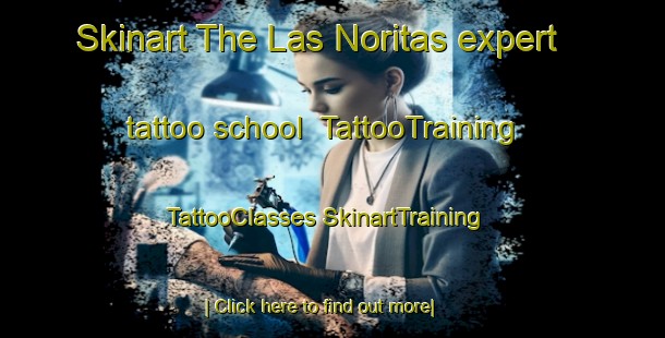 Skinart The Las Noritas expert tattoo school | #TattooTraining #TattooClasses #SkinartTraining-Spain