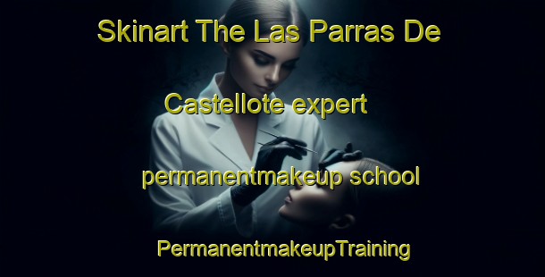 Skinart The Las Parras De Castellote expert permanentmakeup school | #PermanentmakeupTraining #PermanentmakeupClasses #SkinartTraining-Spain