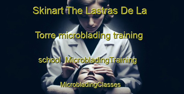 Skinart The Lastras De La Torre microblading training school | MicrobladingTraining | MicrobladingClasses | SkinartTraining-Spain