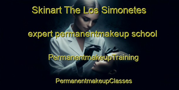 Skinart The Los Simonetes expert permanentmakeup school | #PermanentmakeupTraining #PermanentmakeupClasses #SkinartTraining-Spain