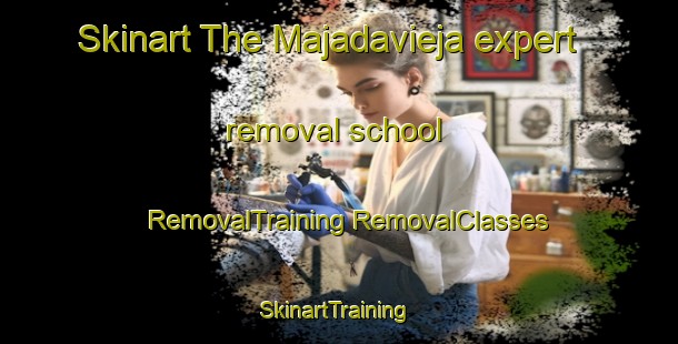 Skinart The Majadavieja expert removal school | #RemovalTraining #RemovalClasses #SkinartTraining-Spain