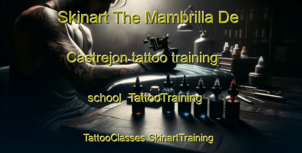 Skinart The Mambrilla De Castrejon tattoo training school | #TattooTraining #TattooClasses #SkinartTraining-Spain