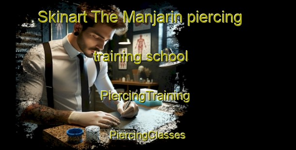 Skinart The Manjarin piercing training school | #PiercingTraining #PiercingClasses #SkinartTraining-Spain