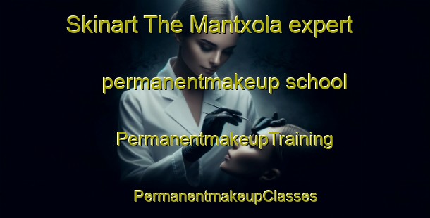 Skinart The Mantxola expert permanentmakeup school | #PermanentmakeupTraining #PermanentmakeupClasses #SkinartTraining-Spain