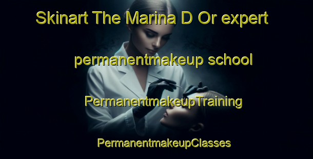 Skinart The Marina D Or expert permanentmakeup school | #PermanentmakeupTraining #PermanentmakeupClasses #SkinartTraining-Spain