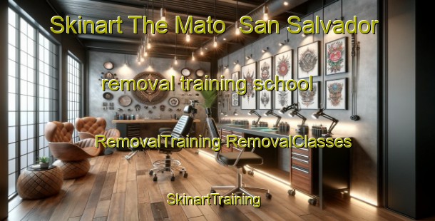 Skinart The Mato  San Salvador removal training school | #RemovalTraining #RemovalClasses #SkinartTraining-Spain