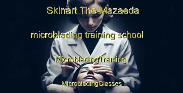 Skinart The Mazaeda microblading training school | #MicrobladingTraining #MicrobladingClasses #SkinartTraining-Spain