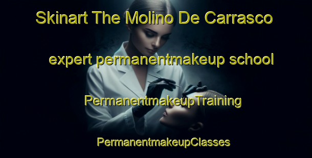 Skinart The Molino De Carrasco expert permanentmakeup school | #PermanentmakeupTraining #PermanentmakeupClasses #SkinartTraining-Spain