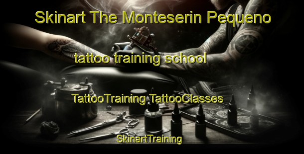 Skinart The Monteserin Pequeno tattoo training school | #TattooTraining #TattooClasses #SkinartTraining-Spain