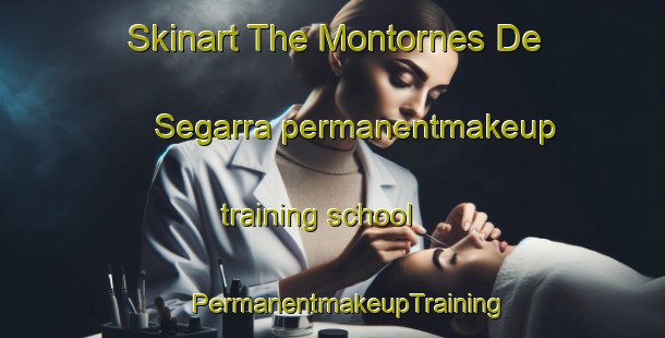 Skinart The Montornes De Segarra permanentmakeup training school | #PermanentmakeupTraining #PermanentmakeupClasses #SkinartTraining-Spain