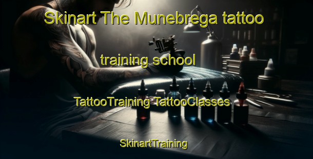 Skinart The Munebrega tattoo training school | #TattooTraining #TattooClasses #SkinartTraining-Spain