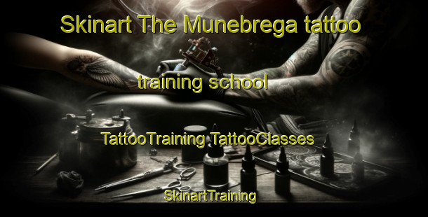 Skinart The Munebrega tattoo training school | #TattooTraining #TattooClasses #SkinartTraining-Spain