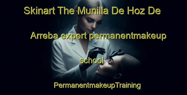 Skinart The Munilla De Hoz De Arreba expert permanentmakeup school | #PermanentmakeupTraining #PermanentmakeupClasses #SkinartTraining-Spain