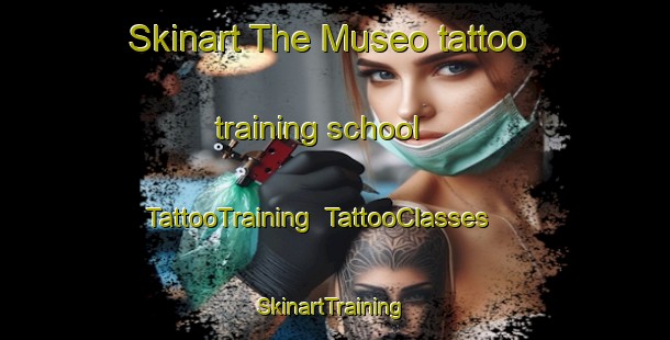 Skinart The Museo tattoo training school | TattooTraining | TattooClasses | SkinartTraining-Spain