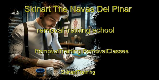 Skinart The Navas Del Pinar removal training school | #RemovalTraining #RemovalClasses #SkinartTraining-Spain