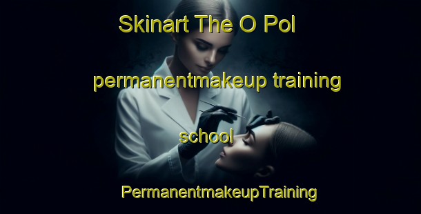 Skinart The O Pol permanentmakeup training school | #PermanentmakeupTraining #PermanentmakeupClasses #SkinartTraining-Spain