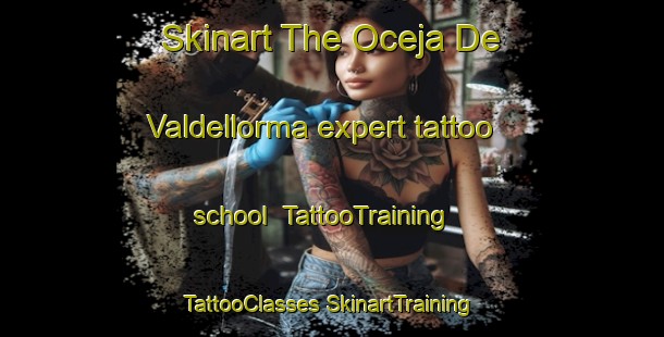 Skinart The Oceja De Valdellorma expert tattoo school | #TattooTraining #TattooClasses #SkinartTraining-Spain