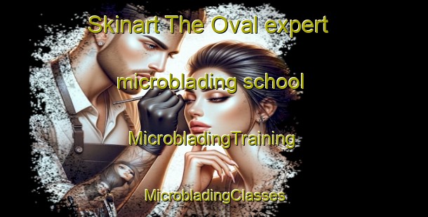 Skinart The Oval expert microblading school | #MicrobladingTraining #MicrobladingClasses #SkinartTraining-Spain