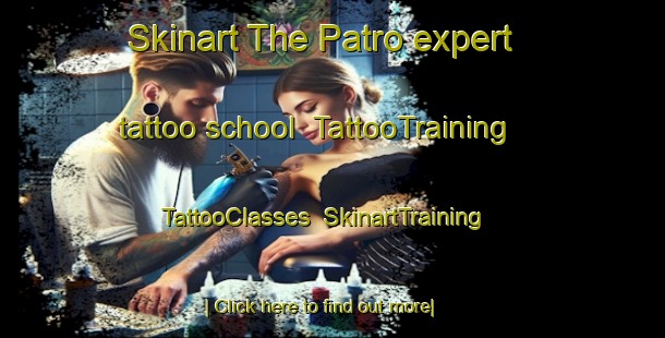 Skinart The Patro expert tattoo school | TattooTraining | TattooClasses | SkinartTraining-Spain