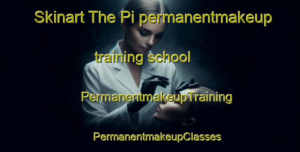 Skinart The Pi permanentmakeup training school | #PermanentmakeupTraining #PermanentmakeupClasses #SkinartTraining-Spain